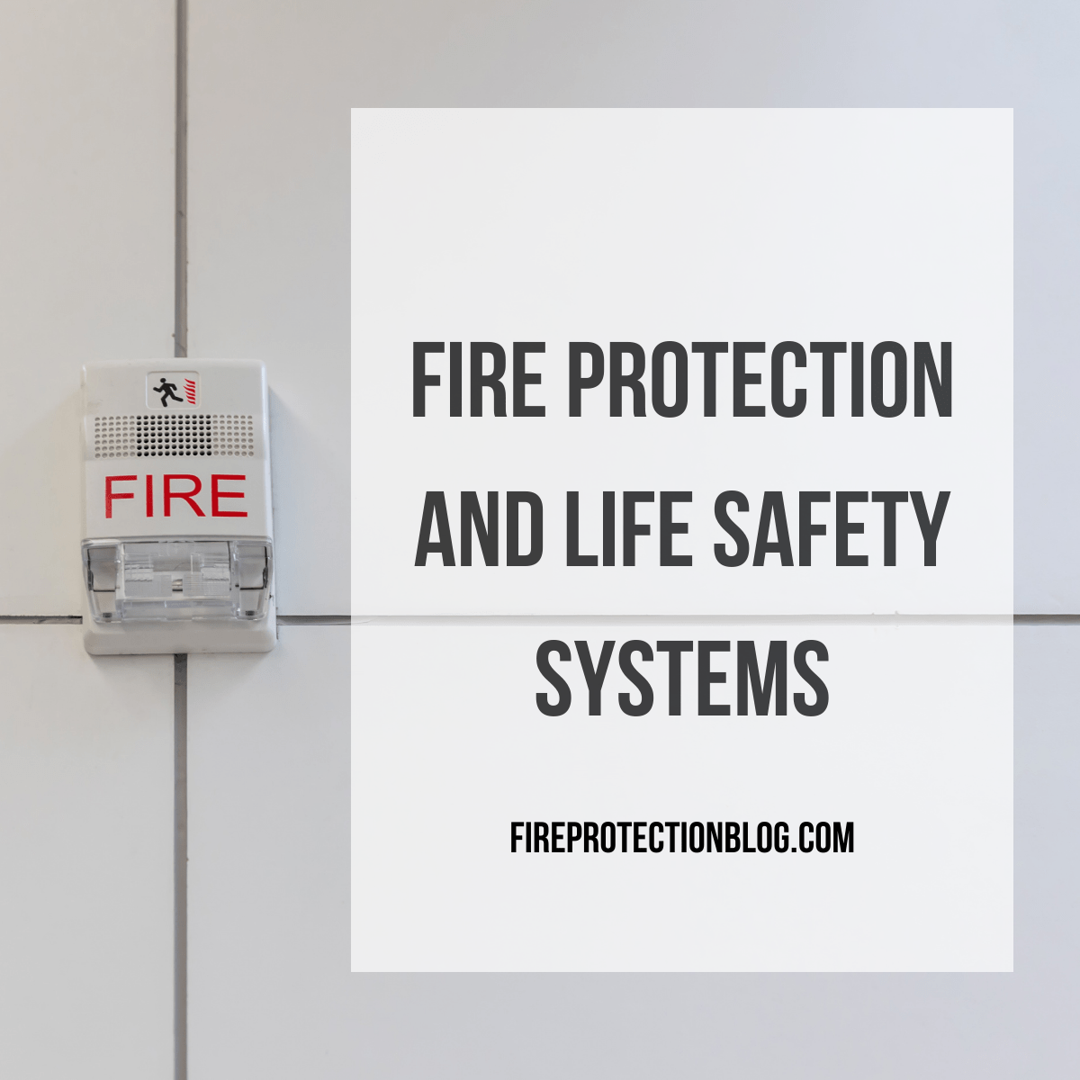 Fire Protection and Life Safety Systems